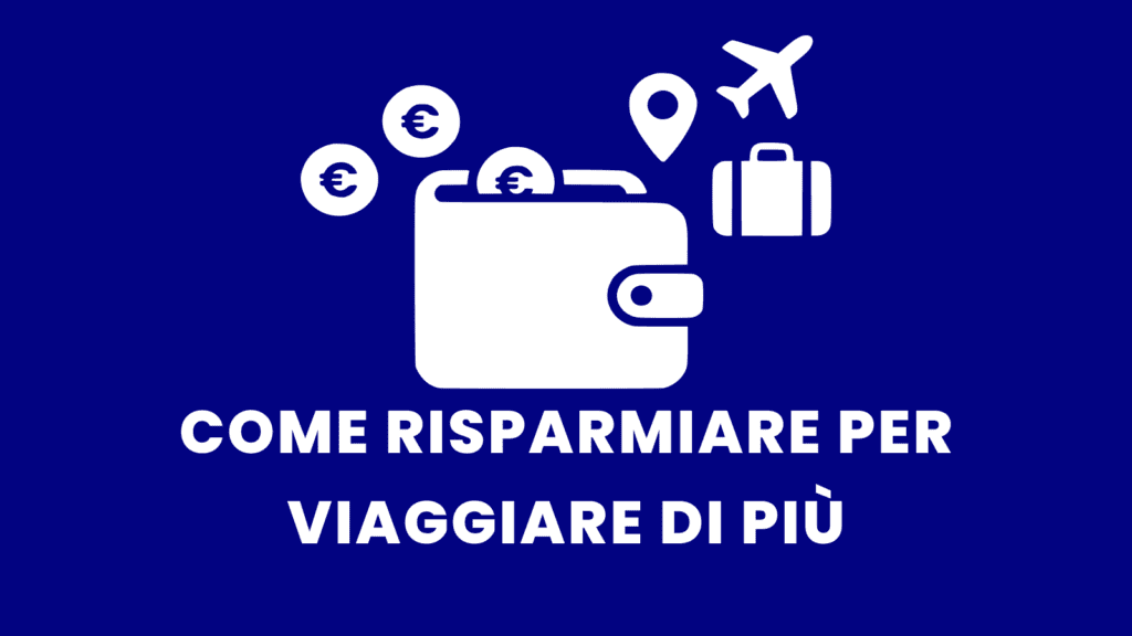 Immagine di copertina dell'articolo su come risparmiare per viaggiare di più