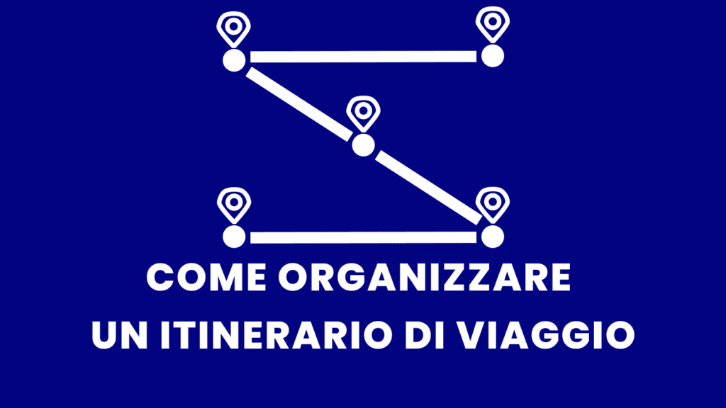 Immagine di copertina dell'articolo su come organizzare un itinerario di viaggio
